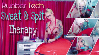 Rubber Tech Sweat & Spit Therapy!